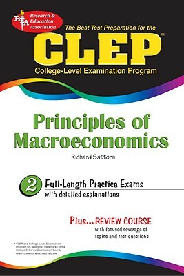Clep(r) Principles of Macroeconomics [With CDROM] by Richard Sattora