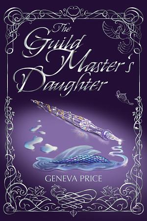The Guild Master's Daughter by Geneva Price