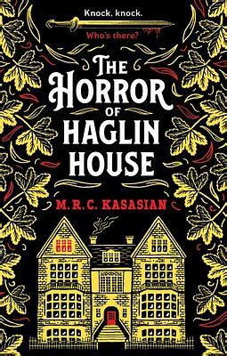 The Horror of Haglin House: A Totally Enthralling Victorian Crime Thriller by M.R.C. Kasasian, M.R.C. Kasasian