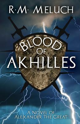 Blood of Akhilles by R.M. Meluch