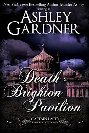 Death at Brighton Pavilion by Jennifer Ashley, Ashley Gardner