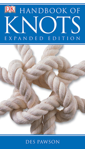 Handbook of Knots: Expanded Edition by Des Pawson