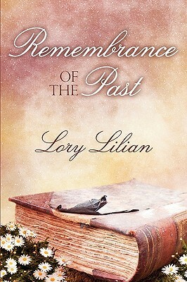 Remembrance Of The Past by Lory Lilian