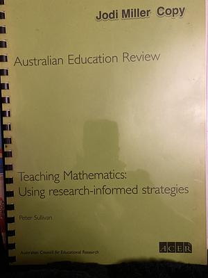 Teaching Mathematics: Using research-informed strategies by Peter Sullivan