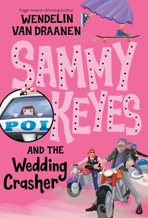 Sammy Keyes and the Wedding Crasher by Wendelin Van Draanen