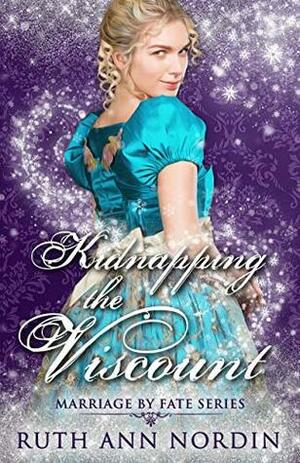 Kidnapping the Viscount by Ruth Ann Nordin