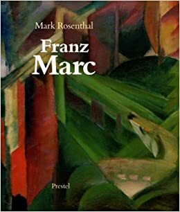 Franz Marc: Art & Design by Mark Rosenthal