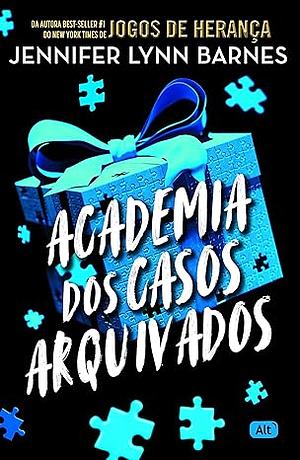 Academia dos Casos Arquivados by Jennifer Lynn Barnes