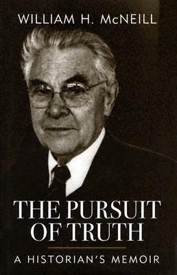 The Pursuit of Truth by William H. McNeill