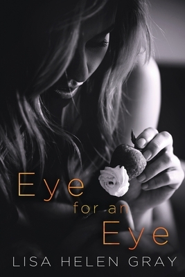 Eye for an Eye by Lisa Helen Gray