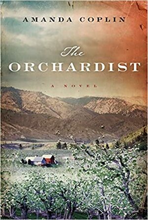 The Orchardist by Amanda Coplin