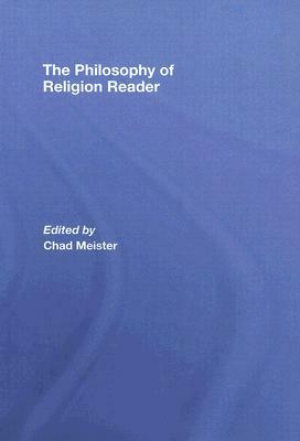 The Philosophy of Religion Reader by 