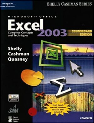 Microsoft Office Excel 2003: Complete Concepts and Techniques, Coursecard Edition by Gary B. Shelly, Thomas J. Cashman
