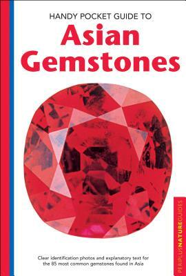 Handy Pocket Guide to Asian Gemstones: Clear Identification Photos & Explanatory Text for the 85 Most Common Gemstones Found in Asia by Carol Clark