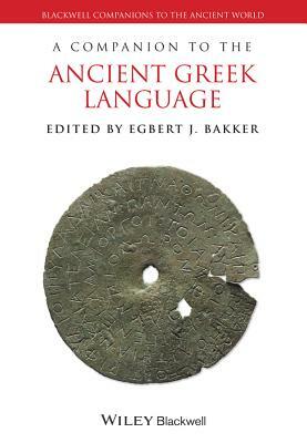 A Companion to the Ancient Greek Language by 