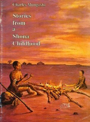 Stories from a Shona Childhood by Charles Mungoshi