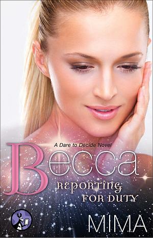 Becca: Reporting for Duty by Mima