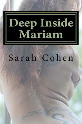 Deep Inside Mariam: The Adventures of Mariam by Sarah Cohen