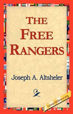 The Free Rangers by Joseph a. Altsheler