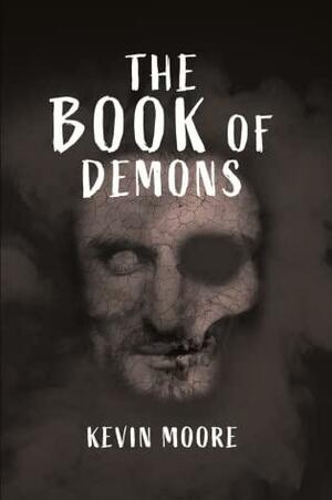 The Book of Demons by Kevin Moore, Kevin Moore
