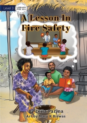 A Lesson In Fire Safety by Leila Parina