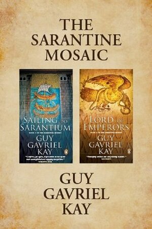 The Sarantine Mosaic by Guy Gavriel Kay