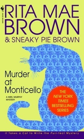Murder at Monticello by Sneaky Pie Brown, Rita Mae Brown, Wendy Wray