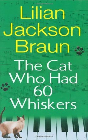 The Cat Who Had 60 Whiskers by Lilian Jackson Braun