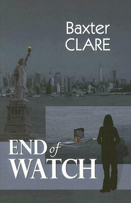 End of Watch by Baxter Clare Trautman