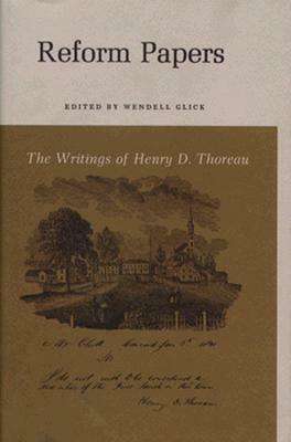 The Writings of Henry David Thoreau: Reform Papers. by Henry David Thoreau