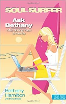 Ask Bethany: FAQs: Surfing, Faith & Friends by Bethany Hamilton
