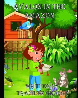 Avalon in the Amazon by Tracilyn George