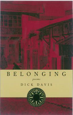 Belonging: Poems by Dick Davis