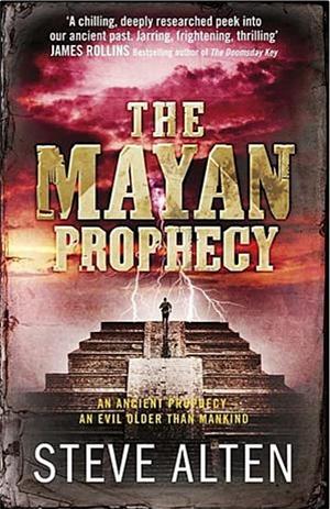 The Mayan Prophecy by Peter A. Lorentzen, Steve Alten, Arve Torkelsen