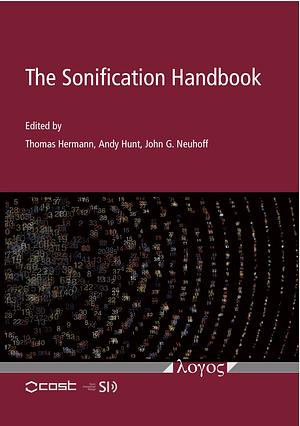 The Sonification Handbook by Thomas Hermann, John G. Neuhoff, Andy Hunt