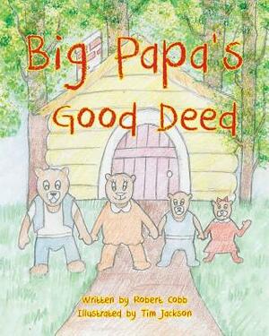 Big Papa's Good Deed by Robert Cobb