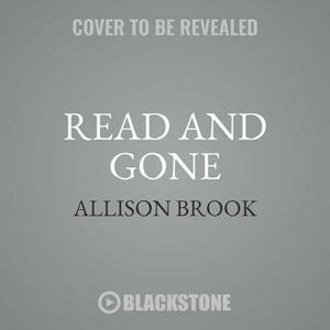 Read and Gone: A Haunted Library Mystery by Allison Brook