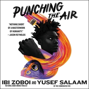 Punching the Air by Yusef Salaam, Ibi Zoboi