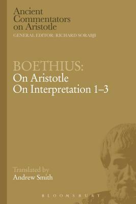 Boethius: On Aristotle on Interpretation 1-3 by Boethius