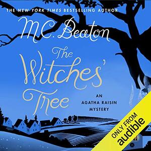 Agatha Raisin and the Witches' Tree by M.C. Beaton