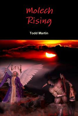 Molech Rising by Todd Martin