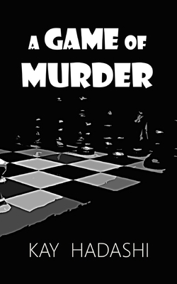 A Game of Murder by Kay Hadashi