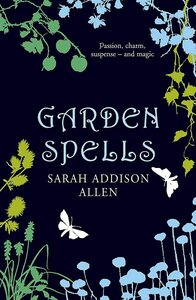 Garden Spells by Sarah Addison Allen