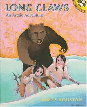 Long Claws: An Arctic Adventure by James Houston