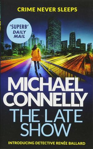 The Late Show by Michael Connelly