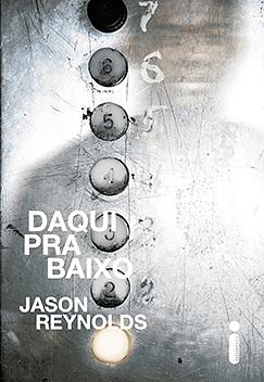 Daqui pra baixo by Jason Reynolds