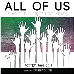 All Of Us: Sweet: The First Five Years by Katherine Riegel