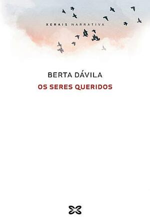 Os seres queridos by Berta Dávila