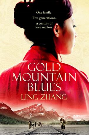 Gold Mountain Blues Paperback May 24, 2017 Ling Zhang by Ling Zhang