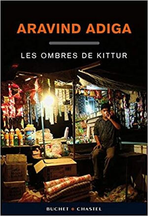 Les Ombres de Kittur by Aravind Adiga